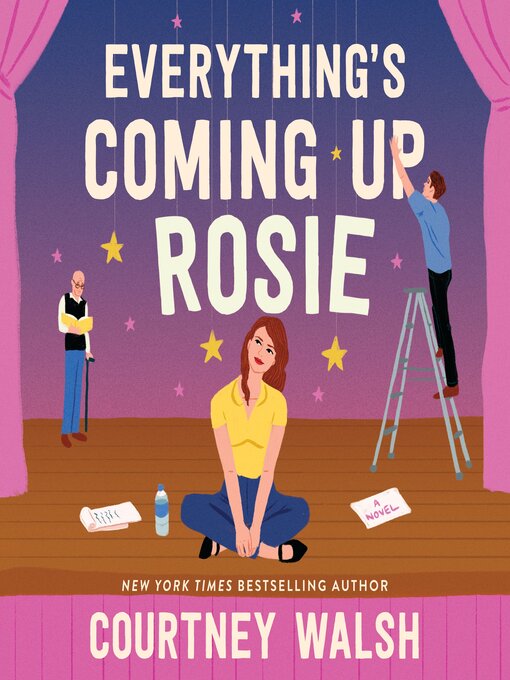 Title details for Everything's Coming Up Rosie by Courtney Walsh - Wait list